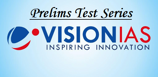 Vision IAS Prelims Test Series 2019