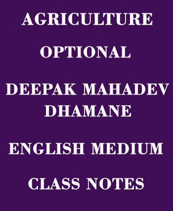 Agriculture Optional Deepak Mahadev dhamane Notes