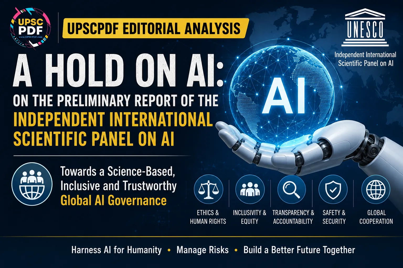 Governing Artificial Intelligence: Why the World Needs a Science-Based Global AI Framework : UPSCPDF Editorial Analysis