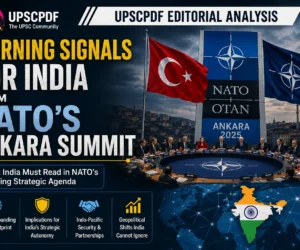NATO’s Ankara Summit: Warning Signals for India’s Strategic Future | UPSCPDF Editorial Analysis
